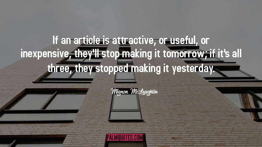 Mignon McLaughlin Quotes: If an article is attractive,