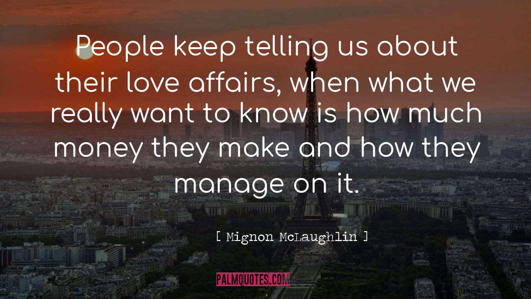 Mignon McLaughlin Quotes: People keep telling us about