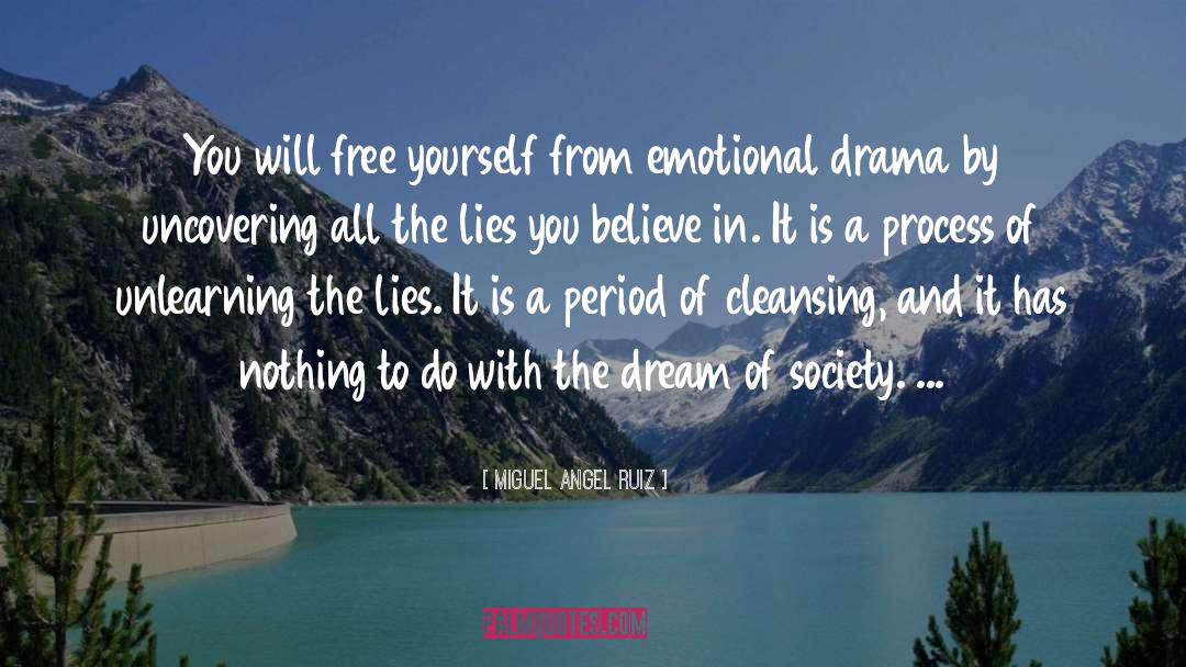 Miguel Angel Ruiz Quotes: You will free yourself from