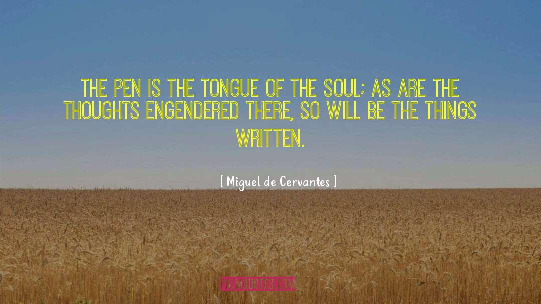 Miguel De Cervantes Quotes: The pen is the tongue