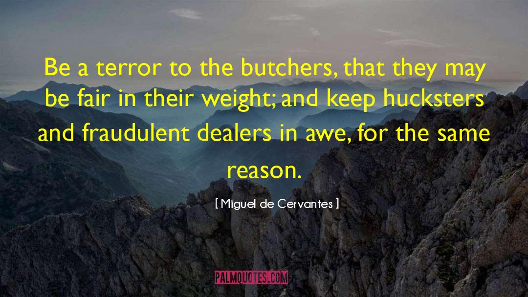 Miguel De Cervantes Quotes: Be a terror to the