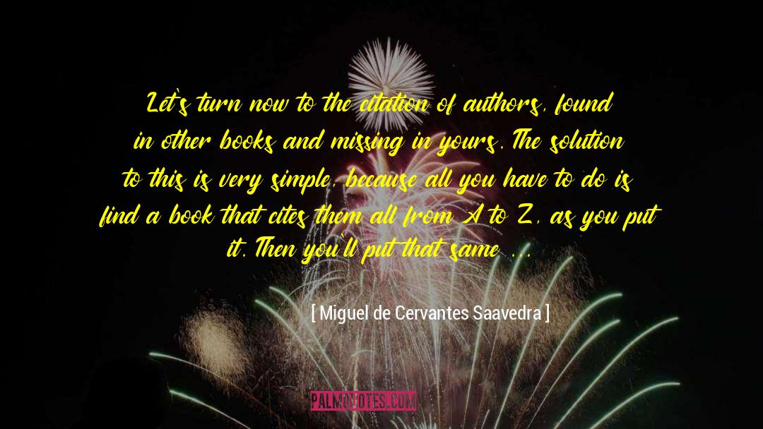 Miguel De Cervantes Saavedra Quotes: Let's turn now to the