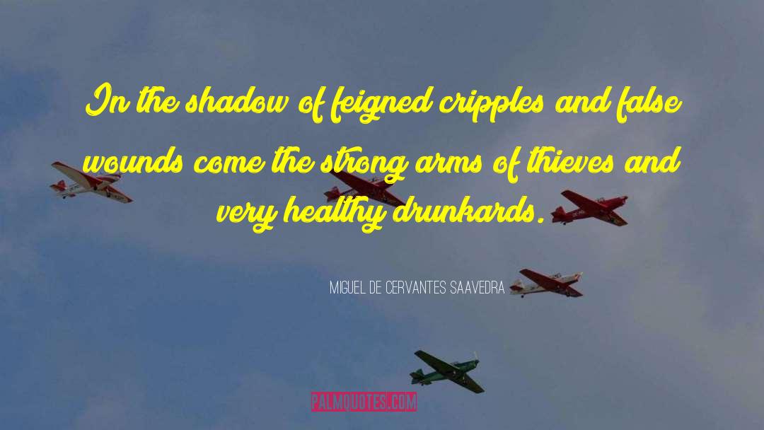 Miguel De Cervantes Saavedra Quotes: In the shadow of feigned