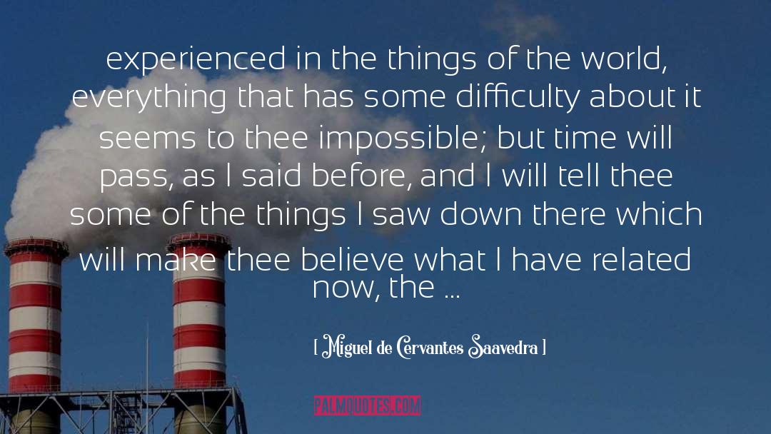 Miguel De Cervantes Saavedra Quotes: experienced in the things of