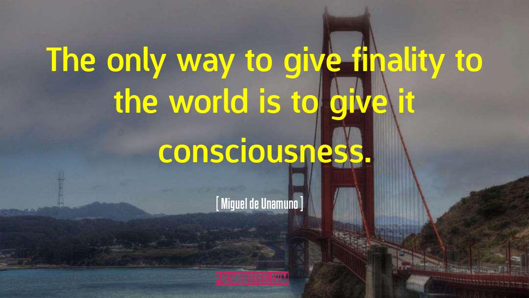 Miguel De Unamuno Quotes: The only way to give