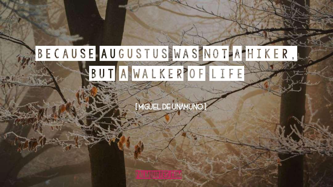 Miguel De Unamuno Quotes: Because Augustus was not a