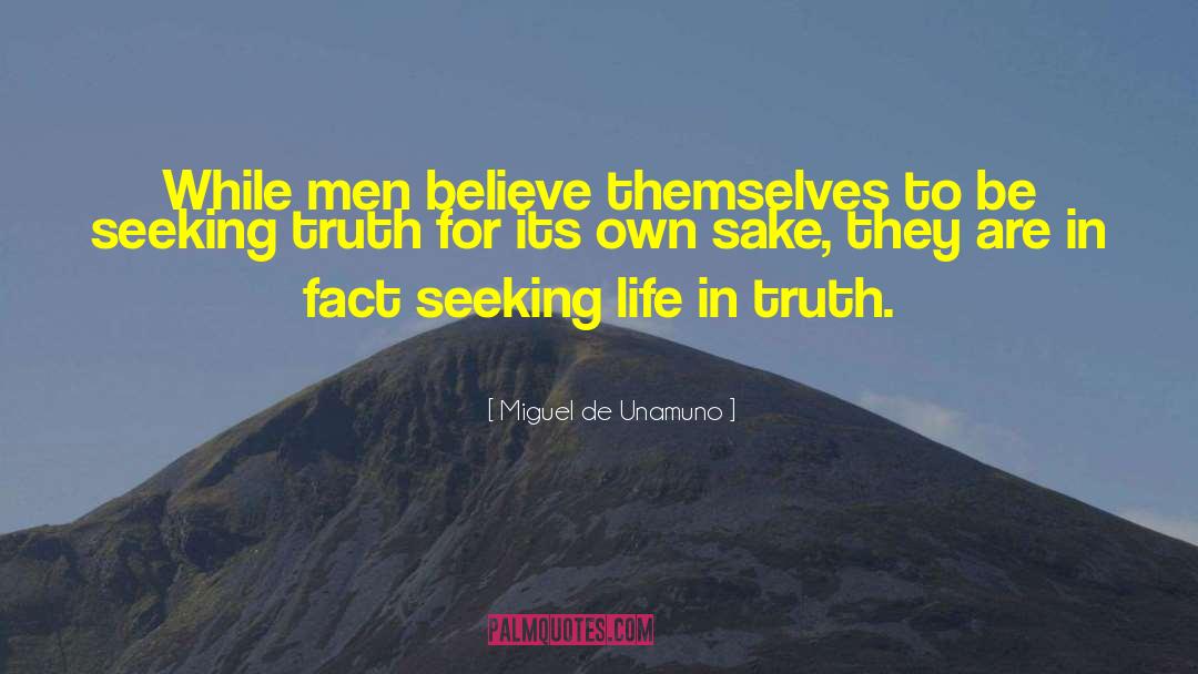 Miguel De Unamuno Quotes: While men believe themselves to