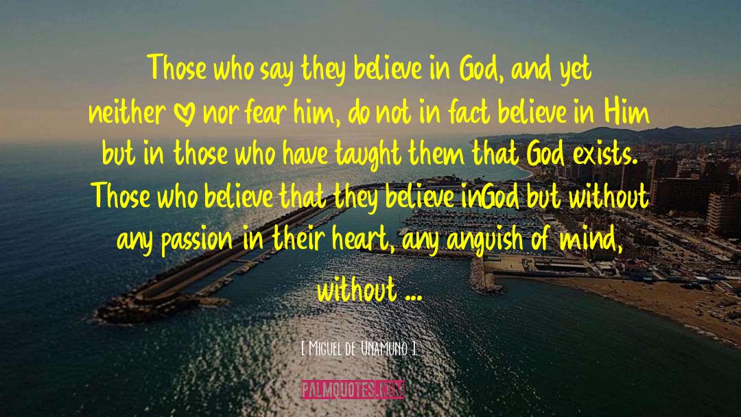 Miguel De Unamuno Quotes: Those who say they believe