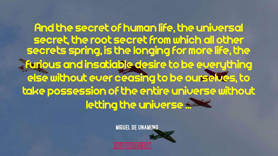 Miguel De Unamuno Quotes: And the secret of human