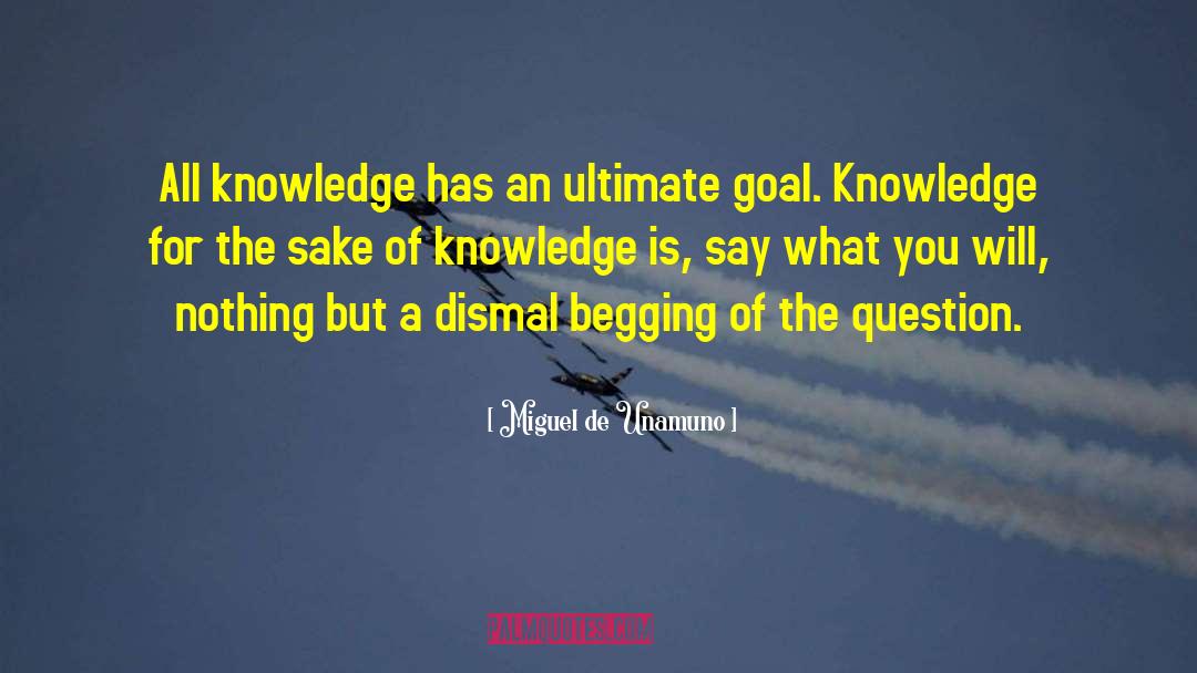 Miguel De Unamuno Quotes: All knowledge has an ultimate