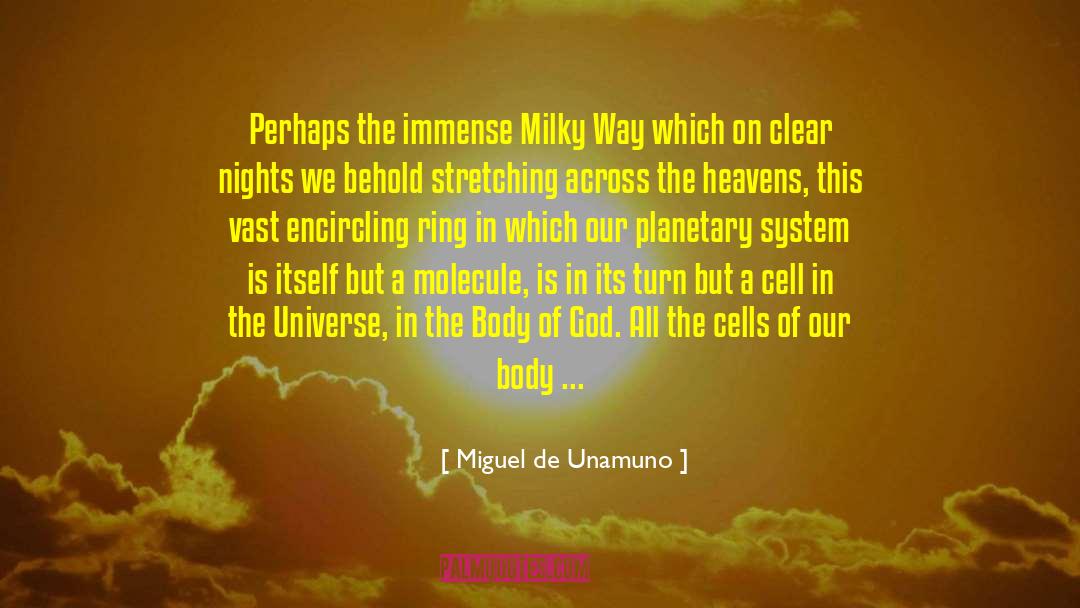 Miguel De Unamuno Quotes: Perhaps the immense Milky Way
