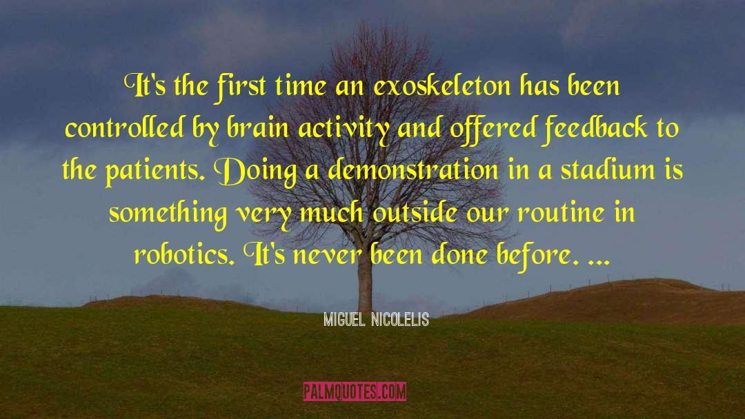 Miguel Nicolelis Quotes: It's the first time an