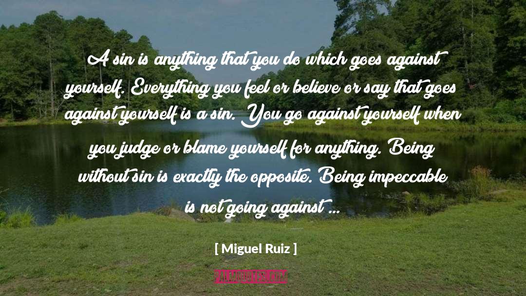 Miguel Ruiz Quotes: A sin is anything that