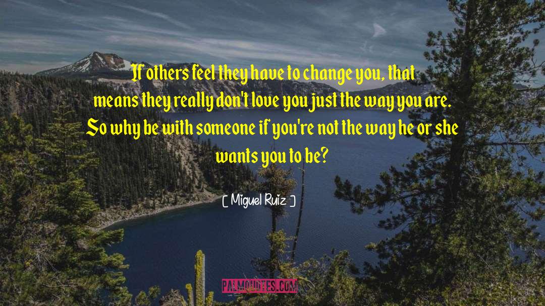 Miguel Ruiz Quotes: If others feel they have