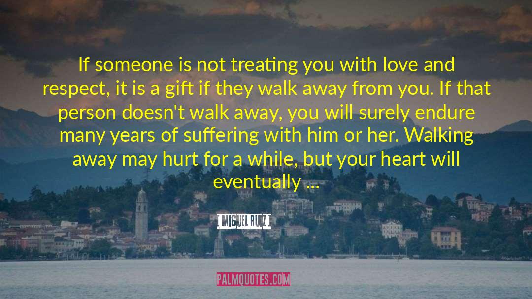 Miguel Ruiz Quotes: If someone is not treating