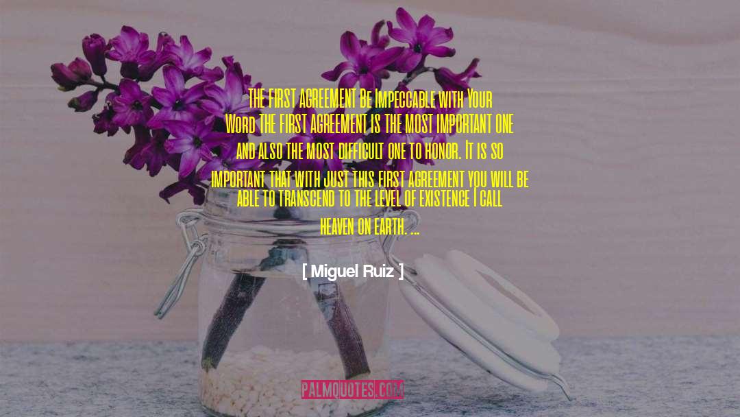 Miguel Ruiz Quotes: THE FIRST AGREEMENT Be Impeccable