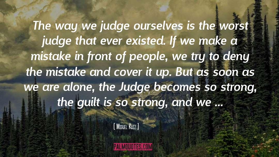 Miguel Ruiz Quotes: The way we judge ourselves