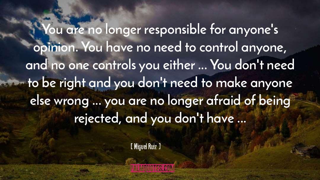 Miguel Ruiz Quotes: You are no longer responsible