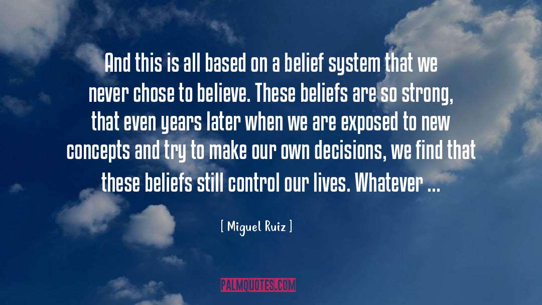 Miguel Ruiz Quotes: And this is all based