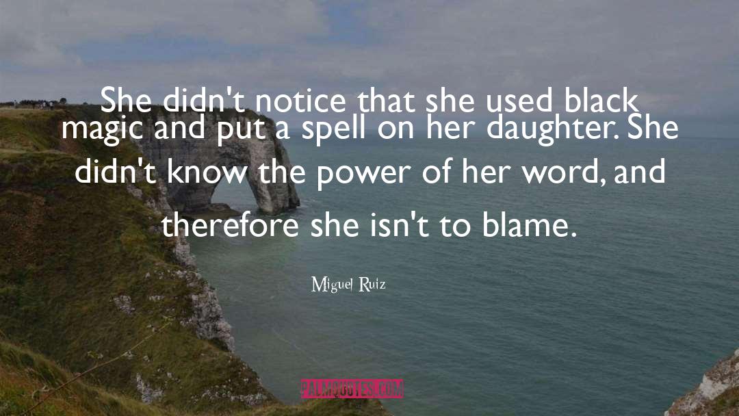 Miguel Ruiz Quotes: She didn't notice that she