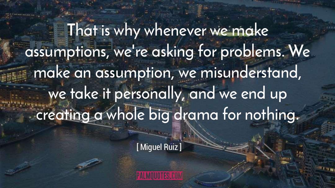 Miguel Ruiz Quotes: That is why whenever we