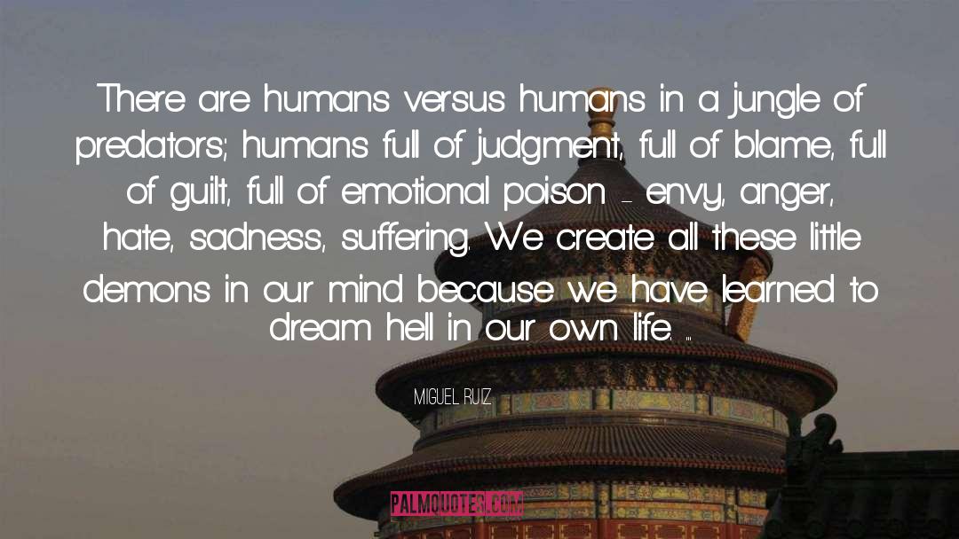 Miguel Ruiz Quotes: There are humans versus humans