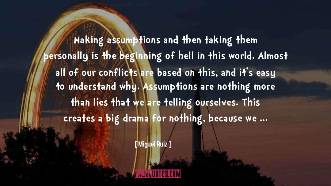 Miguel Ruiz Quotes: Making assumptions and then taking