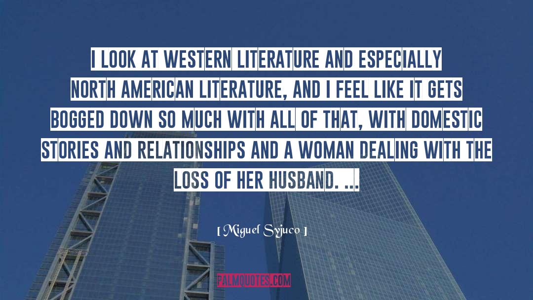 Miguel Syjuco Quotes: I look at western literature