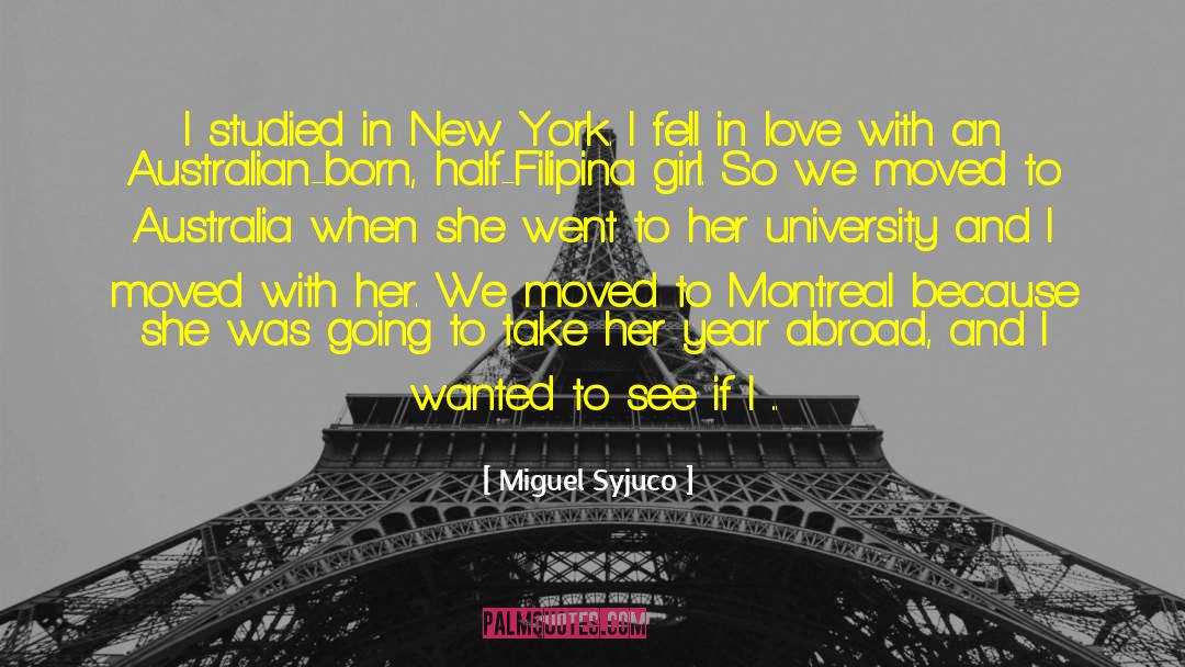 Miguel Syjuco Quotes: I studied in New York.