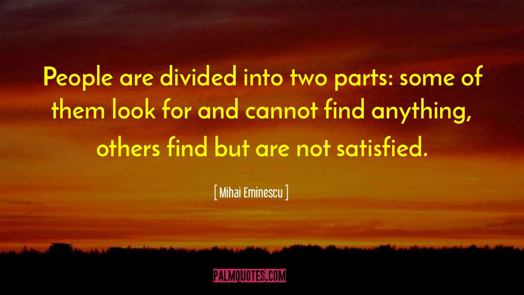 Mihai Eminescu Quotes: People are divided into two
