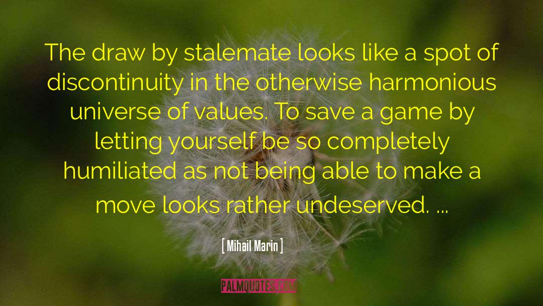 Mihail Marin Quotes: The draw by stalemate looks