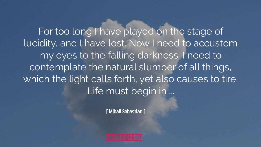 Mihail Sebastian Quotes: For too long I have