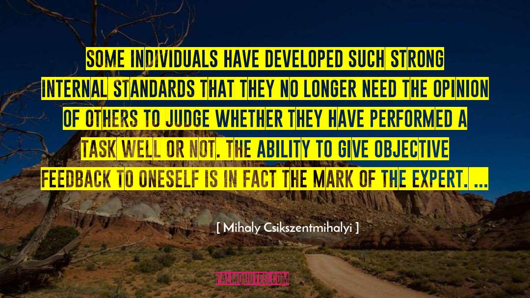 Mihaly Csikszentmihalyi Quotes: Some individuals have developed such