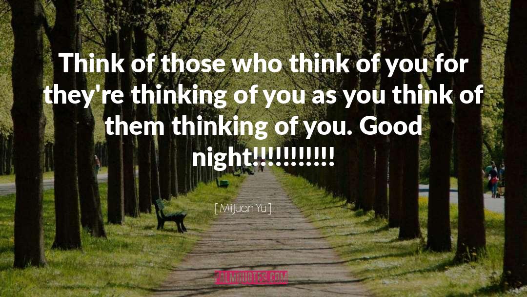 Mii Juan Yu Quotes: Think of those who think