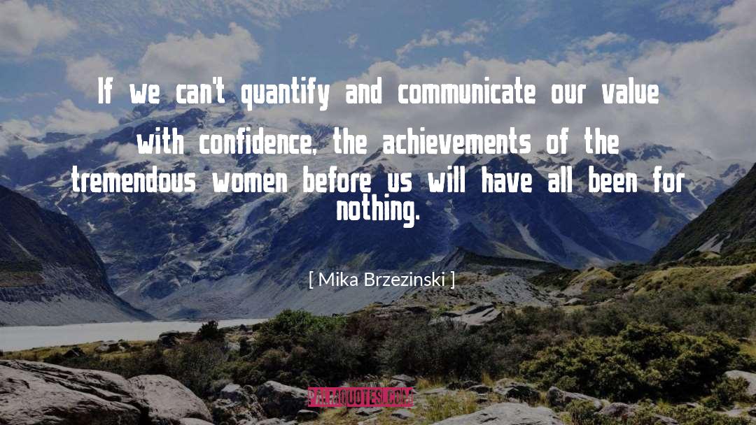 Mika Brzezinski Quotes: If we can't quantify and