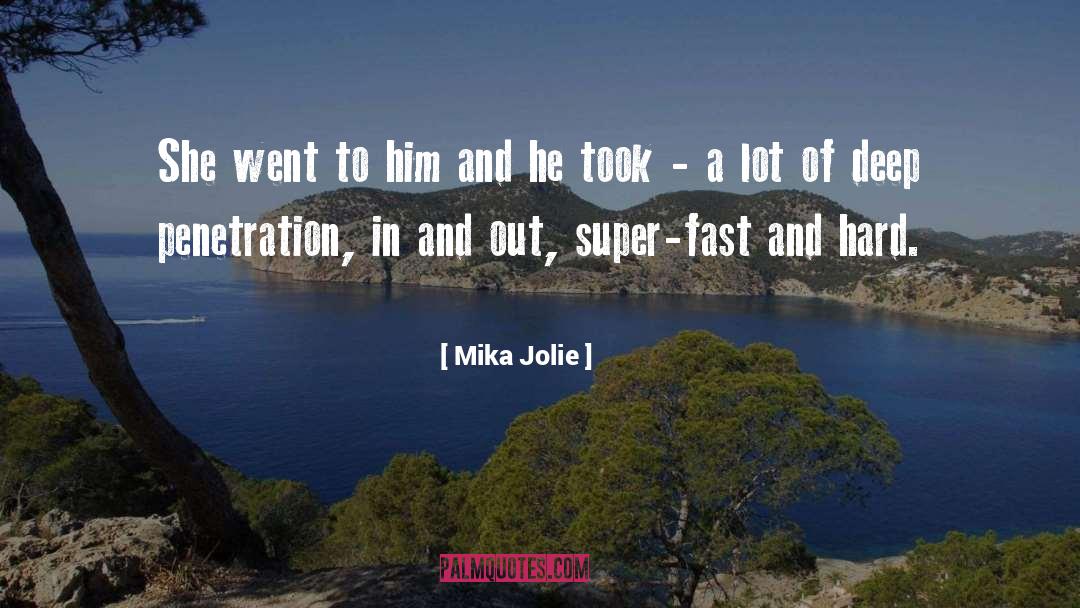 Mika Jolie Quotes: She went to him and