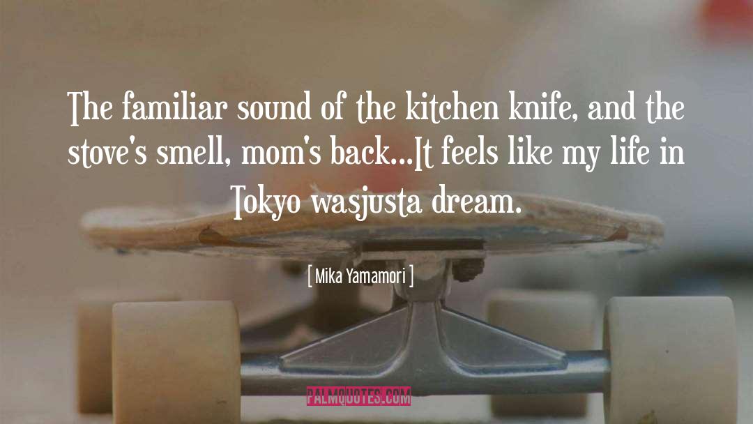 Mika Yamamori Quotes: The familiar sound of the