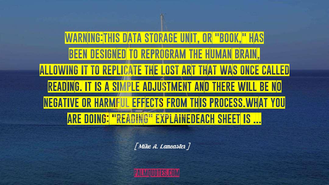 Mike A. Lancaster Quotes: Warning:<br>This data storage unit, or