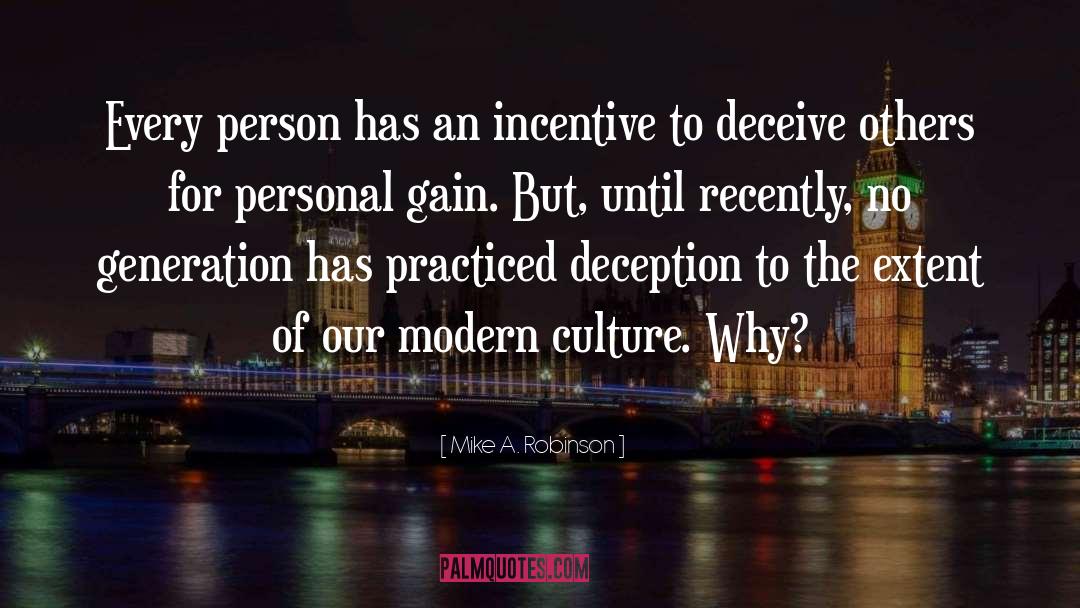 Mike A. Robinson Quotes: Every person has an incentive