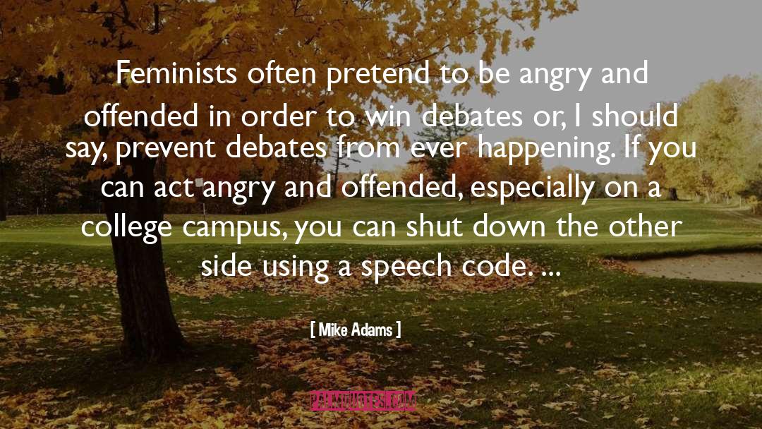 Mike Adams Quotes: Feminists often pretend to be