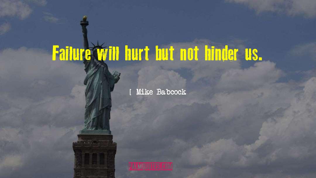 Mike Babcock Quotes: Failure will hurt but not