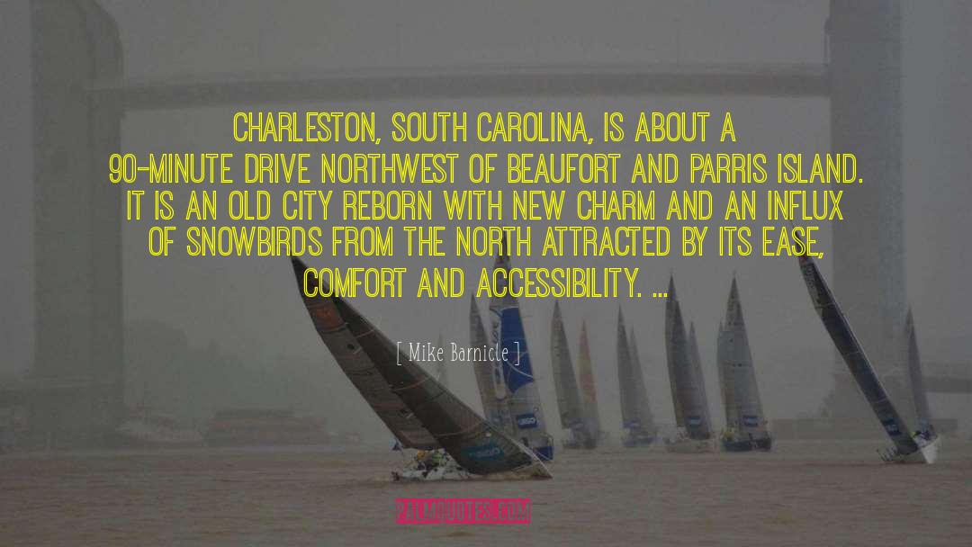 Mike Barnicle Quotes: Charleston, South Carolina, is about
