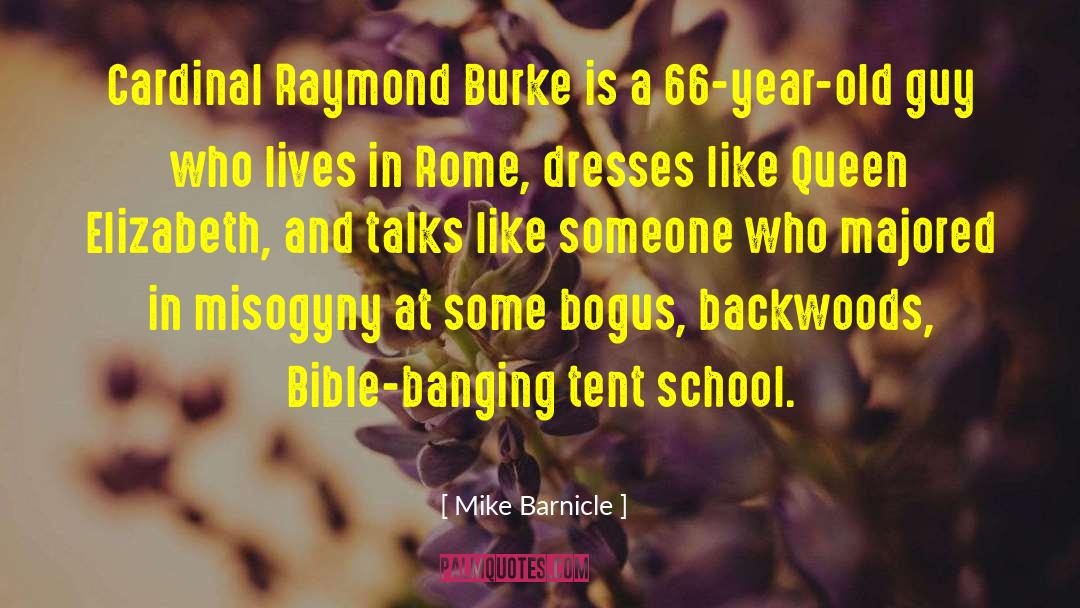 Mike Barnicle Quotes: Cardinal Raymond Burke is a