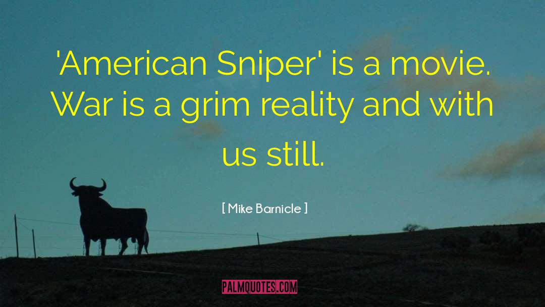 Mike Barnicle Quotes: 'American Sniper' is a movie.