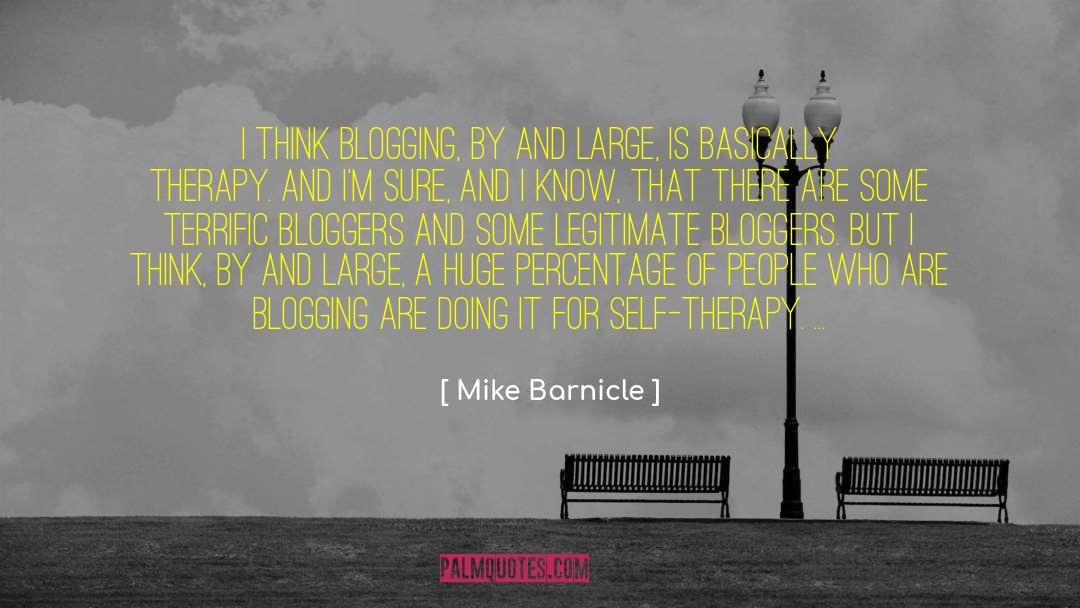 Mike Barnicle Quotes: I think blogging, by and