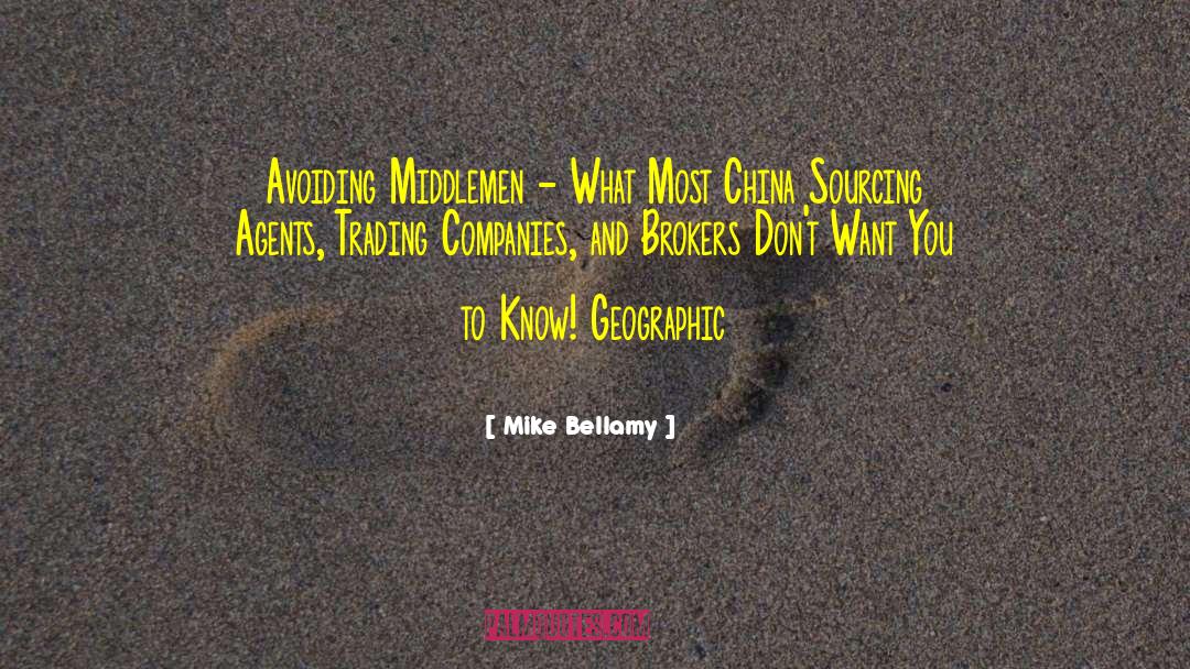 Mike Bellamy Quotes: Avoiding Middlemen - What Most