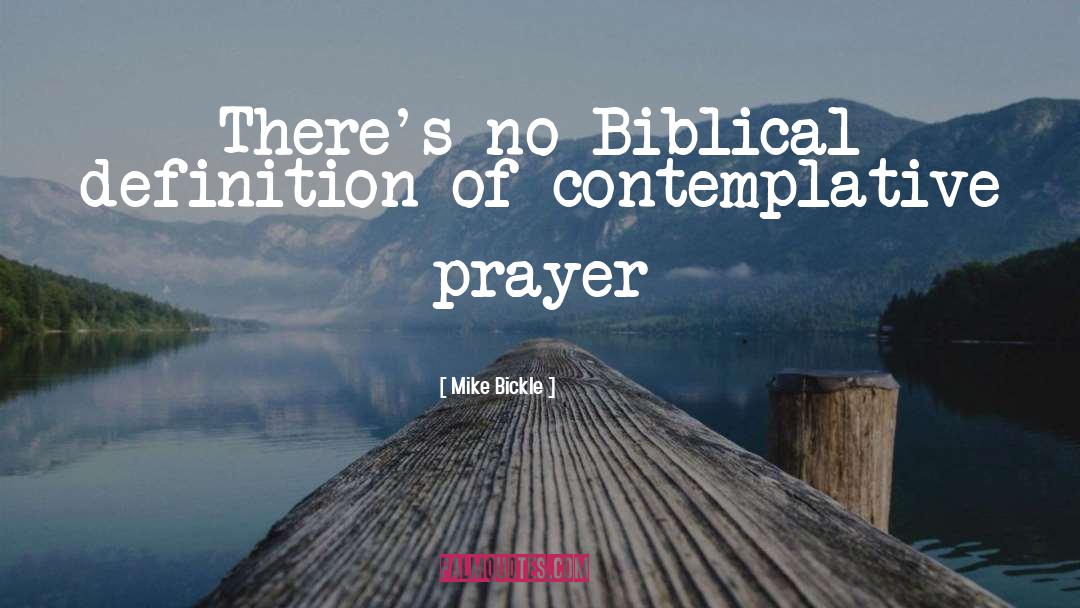 Mike Bickle Quotes: There's no Biblical definition of