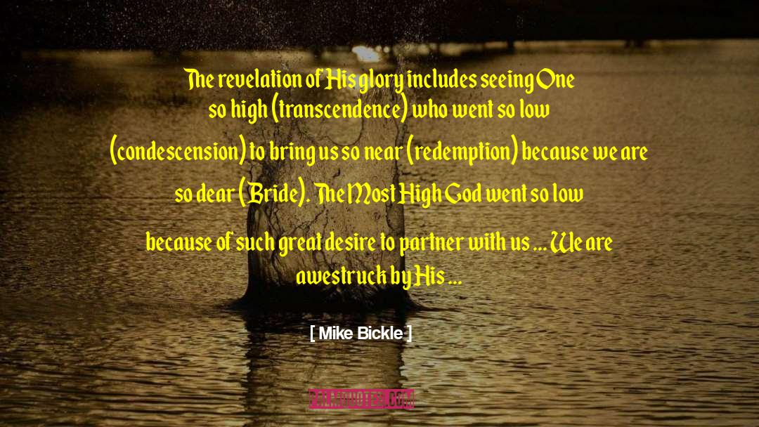 Mike Bickle Quotes: The revelation of His glory