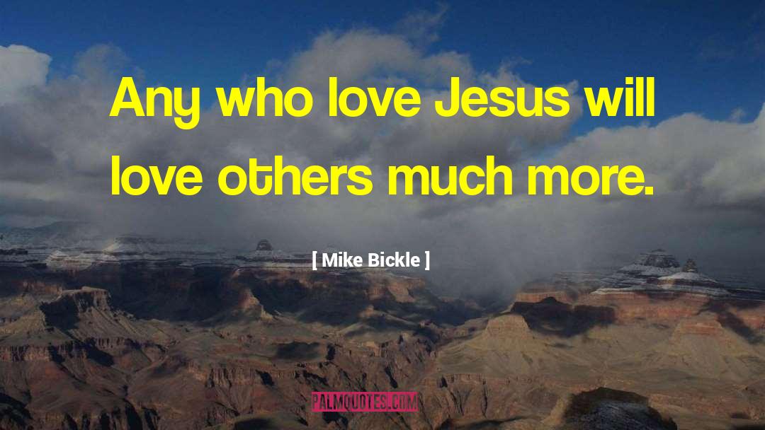 Mike Bickle Quotes: Any who love Jesus will