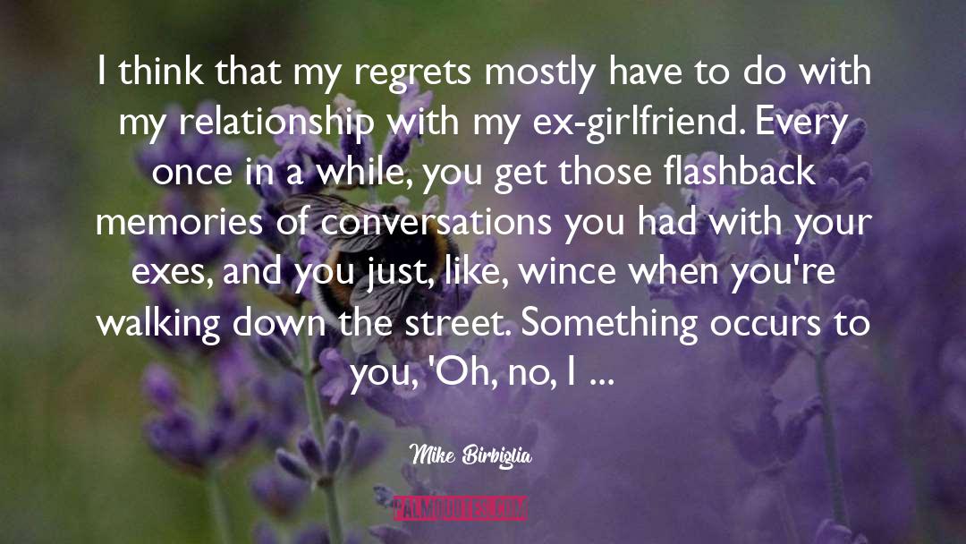 Mike Birbiglia Quotes: I think that my regrets